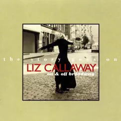 The Story Goes On: And On (On & Off Broadway) by Liz Callaway album reviews, ratings, credits