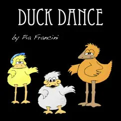 Duck Dance (A Fun Rap Song for Both Children and Adults) - Single by Pia Francini album reviews, ratings, credits
