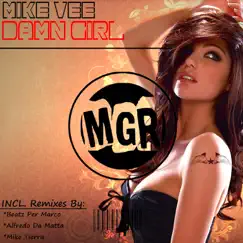Damn Girl - EP by Mike Vee album reviews, ratings, credits