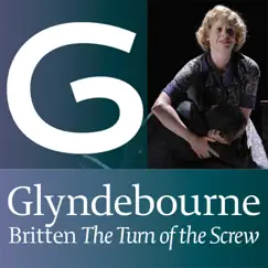 Britten: The Turn of the Screw (Glyndebourne) by William Burden, Camilla Tilling, Emma Bell, Joanna Songi, Anne-Marie Owens, Christopher Sladdin, Edward Gardner, London Philharmonic Orchestra & The Glyndebourne Chorus album reviews, ratings, credits