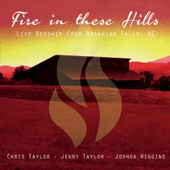 Fire in These Hills by Chris Taylor, Joshua Wiggins & Jenny Taylor album reviews, ratings, credits