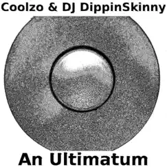 An Ultimatum - Single by DJ Dippin Skinny & Coolzo album reviews, ratings, credits