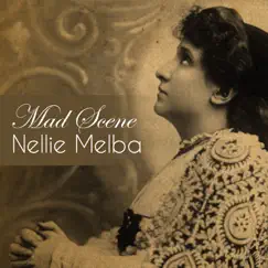 Mad Scene - Single by Nellie Melba album reviews, ratings, credits