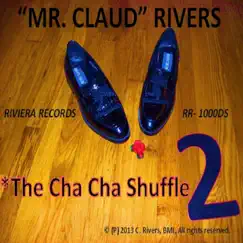 The Cha Cha Shuffle 2 - Single by Claud Rivers album reviews, ratings, credits