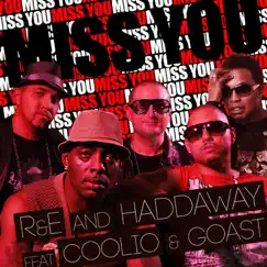 Miss You (feat. Haddaway, Coolio & Goast) - Single by R&E a.k.a Rumanetsa & Enchev album reviews, ratings, credits