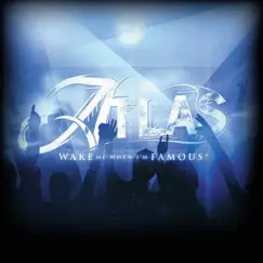 Wake Me When I'm Famous! by Atlas album reviews, ratings, credits