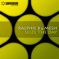 Seize the Day - Single by Ralphie B & Mesh album reviews, ratings, credits