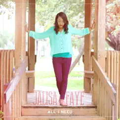 All I Need - Single by Jalisa Faye album reviews, ratings, credits