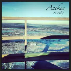 No Relief - Single by Anikee album reviews, ratings, credits