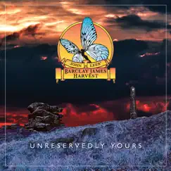 Unreservedly Yours - Single by John Lees' Barclay James Harvest album reviews, ratings, credits
