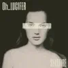 Oh Lucifer - Single album lyrics, reviews, download