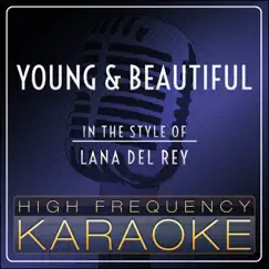 Young and Beautiful (Karaoke Version) [In the Style of Lana Del Rey] Song Lyrics