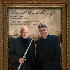 Flute and Piano Masterpieces: F. Schubert - S. Prokofiev - C. Reinecke by Paul Fried & Bryan Pezzone album reviews, ratings, credits