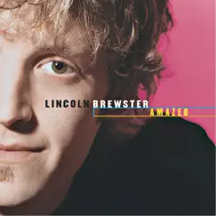 Amazed by Lincoln Brewster album reviews, ratings, credits