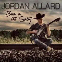 Born in the Country by Jordan Allard album reviews, ratings, credits