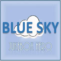 Jukebox Hero - Single by Blue Sky album reviews, ratings, credits