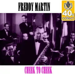 Cheek to Cheek (Remastered) - Single by Freddy Martin album reviews, ratings, credits