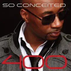 So Conceited - Single by 400 album reviews, ratings, credits