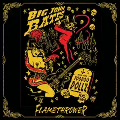 Flamethrower by Big John Bates & the Voodoo Dollz album reviews, ratings, credits
