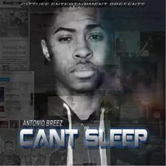Can't Sleep - Single by Antonio Breez album reviews, ratings, credits