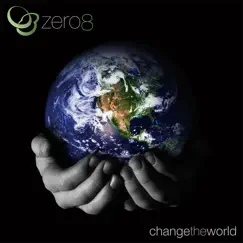 Change the World by Zero8 album reviews, ratings, credits
