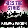 Kiss the Stars (In the Style of Pixie Lott) [Karaoke Version] - Single album lyrics, reviews, download