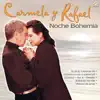 Carmela Y Rafael - Noche Bohemia album lyrics, reviews, download