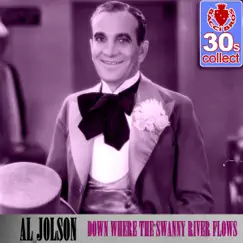 Down Where the Swanny River Flows (Remastered) - Single by Al Jolson album reviews, ratings, credits