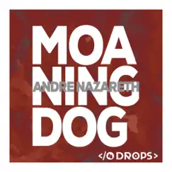 Moaning Dog - Single by Andre Nazareth album reviews, ratings, credits