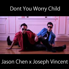 Don't You Worry Child (feat. Josesph Vincent) - Single by Jason Chen album reviews, ratings, credits