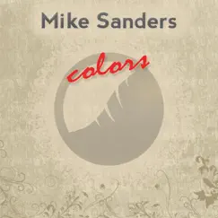 Colors by Mike Sanders album reviews, ratings, credits