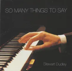 So Many Things To Say by Stewart Dudley album reviews, ratings, credits