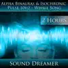 Alpha Binaural and Isochronic Pulse 10Hz - Whale Song (2 Hours) album lyrics, reviews, download