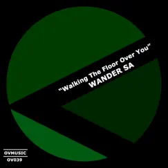 Walking the Floor Over You - Single by Wander SA album reviews, ratings, credits
