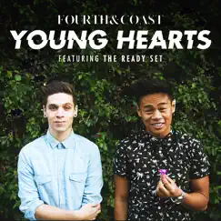 Young Hearts (feat. The Ready Set) - Single by Fourth & Coast album reviews, ratings, credits