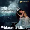 Whispers of Life album lyrics, reviews, download
