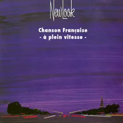 Chanson française À Plein Vitesse - EP by New Look album reviews, ratings, credits