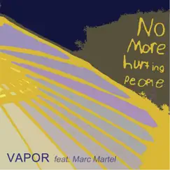 No More Hurting People (feat. Marc Martel) - Single by Vapor album reviews, ratings, credits