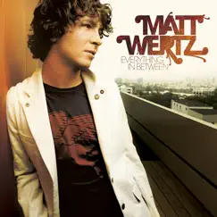 Everything in Between by Matt Wertz album reviews, ratings, credits