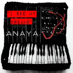 I See My Dreams by ANAYA album reviews, ratings, credits