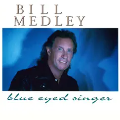 Blue Eyed Singer by Bill Medley album reviews, ratings, credits