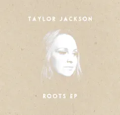 Roots - EP by Taylor Jackson album reviews, ratings, credits