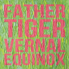 Vernal Equinox - EP by Father Tiger album reviews, ratings, credits