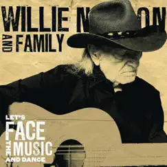 Let's Face The Music And Dance by Willie Nelson and Family album reviews, ratings, credits