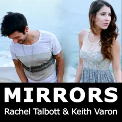 Mirrors - Single by Rachel Talbott & Keith Varon album reviews, ratings, credits