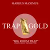 Big Room Trap (feat. Get Futuristic) - Single album lyrics, reviews, download