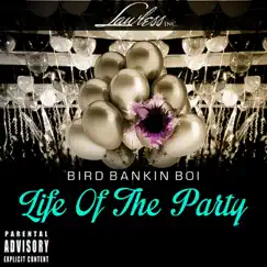 Life of the Party - Single by Bird Bankin Boi album reviews, ratings, credits