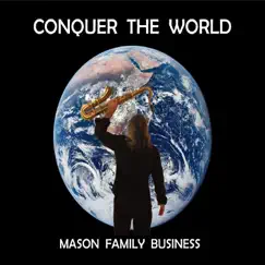 Conquer the World by Mason Family Business album reviews, ratings, credits
