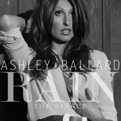 Rain - Single by Ashley Ballard album reviews, ratings, credits