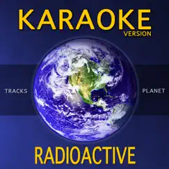 Radioactive (Karaoke Version) - Single by Tracks Planet album reviews, ratings, credits